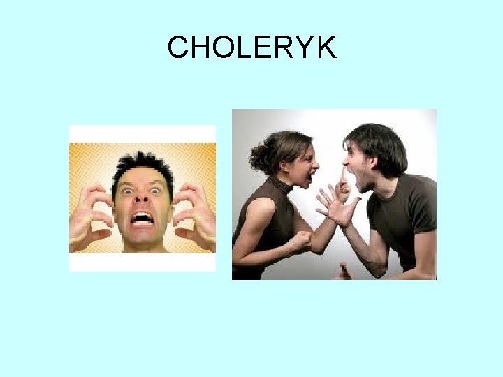 CHOLERYK 