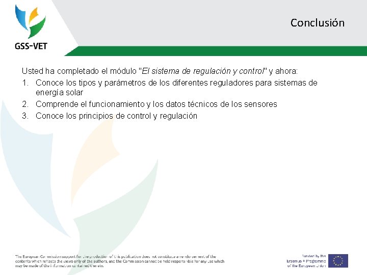 Conclusión Usted ha completado el módulo "El sistema de regulación y control" y ahora: