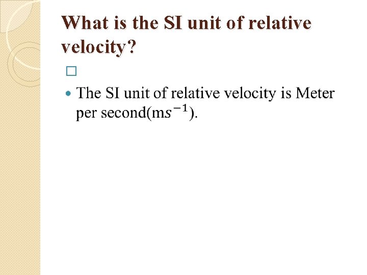 What is the SI unit of relative velocity? � 