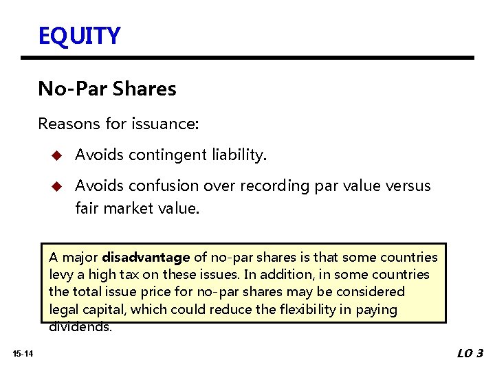 EQUITY No-Par Shares Reasons for issuance: u Avoids contingent liability. u Avoids confusion over