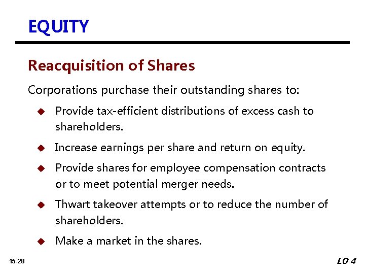 EQUITY Reacquisition of Shares Corporations purchase their outstanding shares to: 15 -28 u Provide