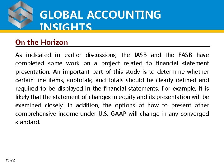 GLOBAL ACCOUNTING INSIGHTS On the Horizon As indicated in earlier discussions, the IASB and