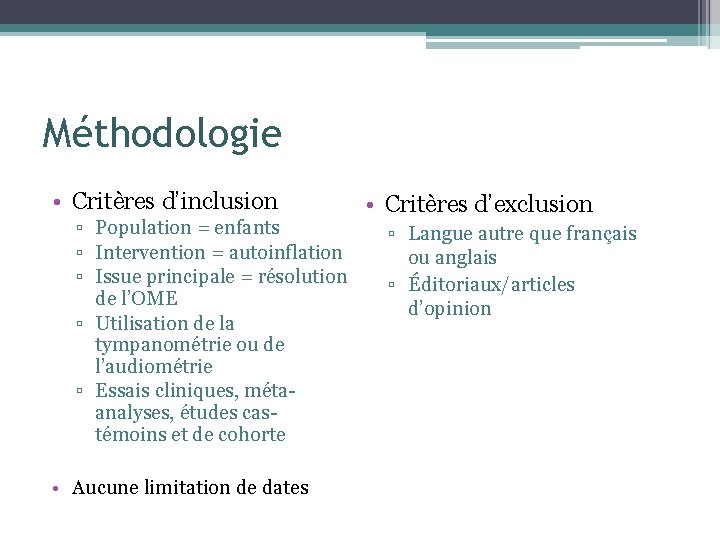 Méthodologie • Critères d’inclusion ▫ Population = enfants ▫ Intervention = autoinflation ▫ Issue Méthodologie • Critères d’inclusion ▫ Population = enfants ▫ Intervention = autoinflation ▫ Issue