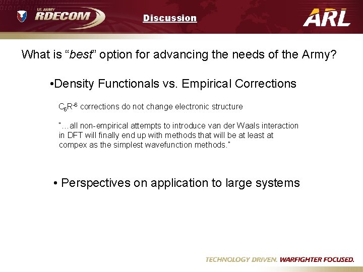 Discussion What is “best” option for advancing the needs of the Army? • Density