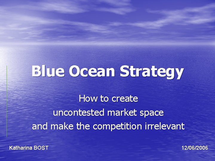 Blue Ocean Strategy How to create uncontested market space and make the competition irrelevant