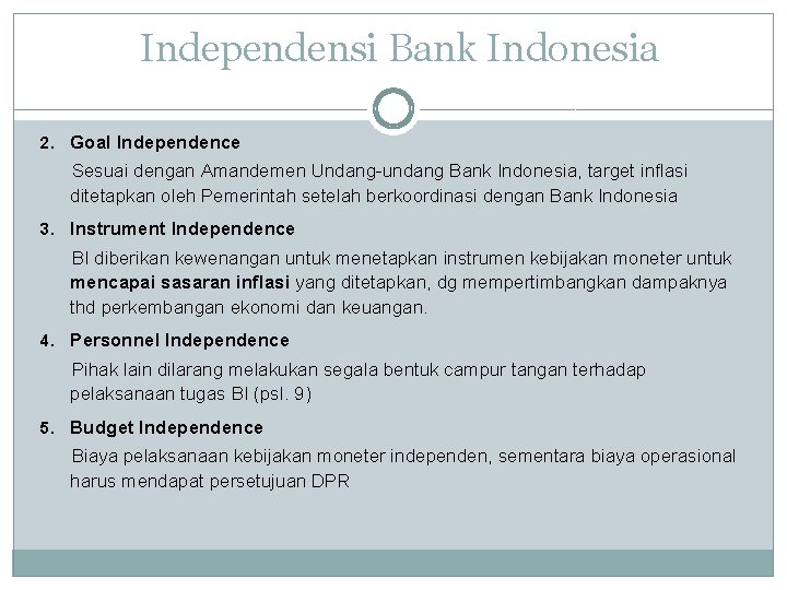 Independensi Bank Indonesia 2. Goal Independence Sesuai dengan Amandemen Undang-undang Bank Indonesia, target inflasi