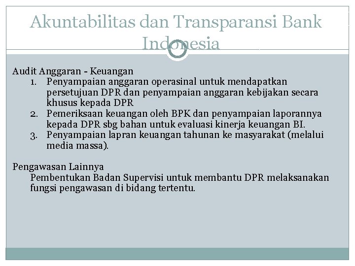 Akuntabilitas dan Transparansi Bank Indonesia Audit Anggaran - Keuangan 1. Penyampaian anggaran operasinal untuk