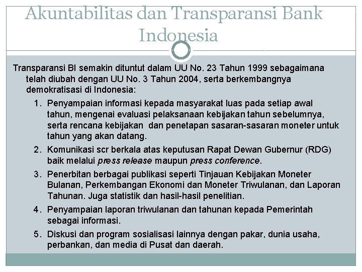 Akuntabilitas dan Transparansi Bank Indonesia Transparansi BI semakin dituntut dalam UU No. 23 Tahun