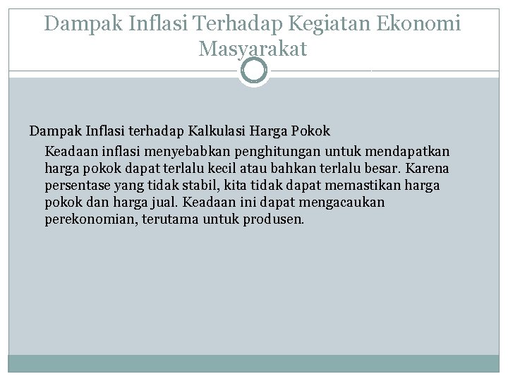 Dampak Inflasi Terhadap Kegiatan Ekonomi Masyarakat Dampak Inflasi terhadap Kalkulasi Harga Pokok Keadaan inflasi