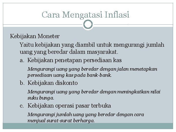 Cara Mengatasi Inflasi Kebijakan Moneter Yaitu kebijakan yang diambil untuk mengurangi jumlah uang yang