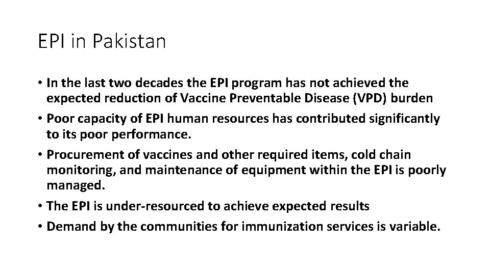 EPI in Pakistan • In the last two decades the EPI program has not