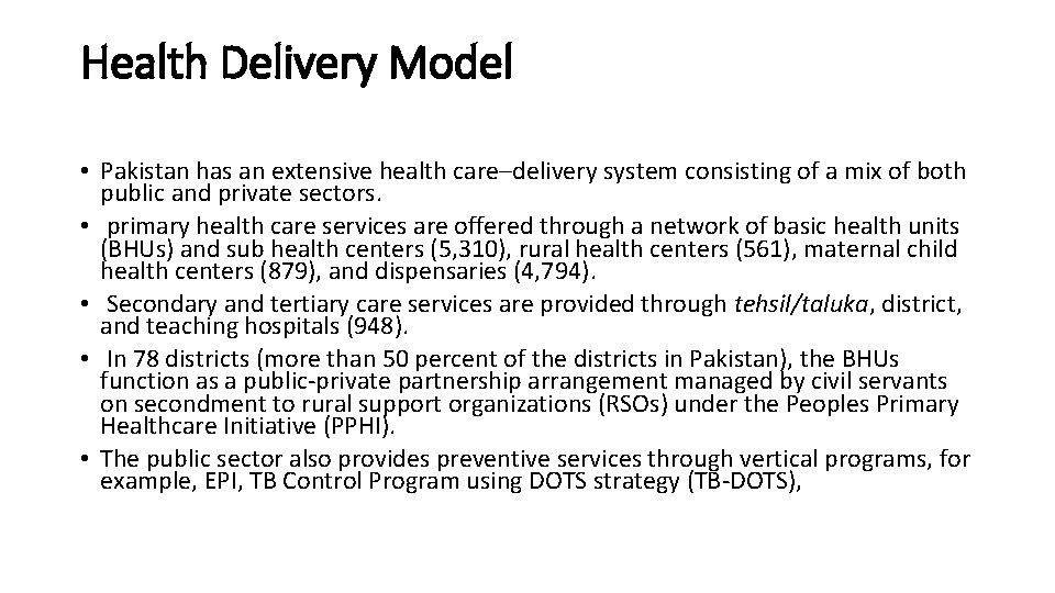 Health Delivery Model • Pakistan has an extensive health care–delivery system consisting of a