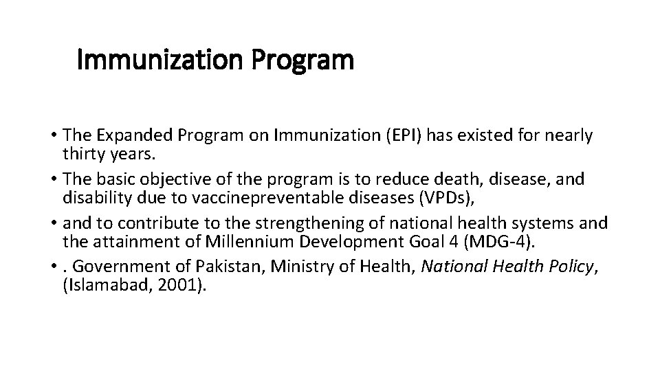 Immunization Program • The Expanded Program on Immunization (EPI) has existed for nearly thirty