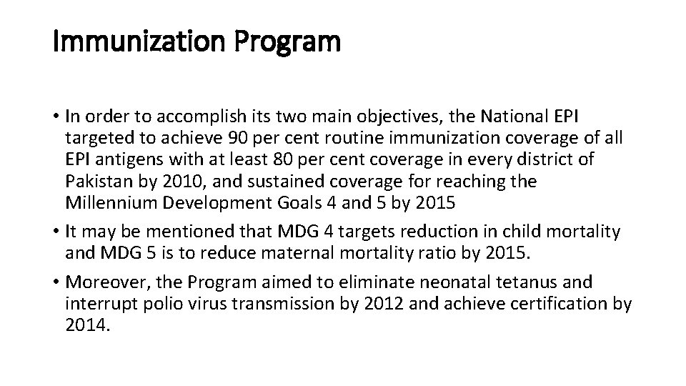 Immunization Program • In order to accomplish its two main objectives, the National EPI