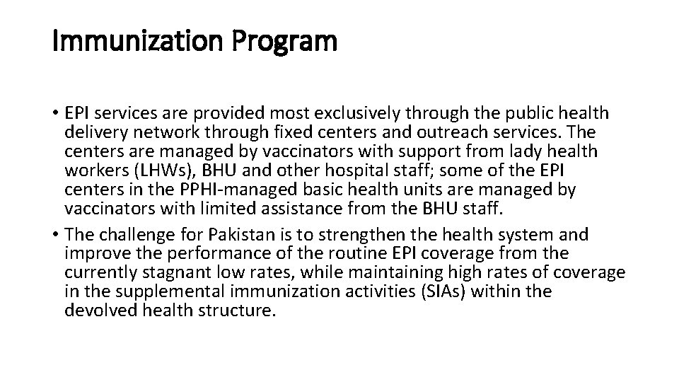 Immunization Program • EPI services are provided most exclusively through the public health delivery