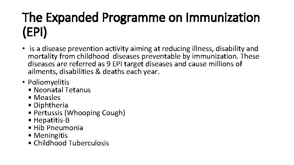 The Expanded Programme on Immunization (EPI) • is a disease prevention activity aiming at