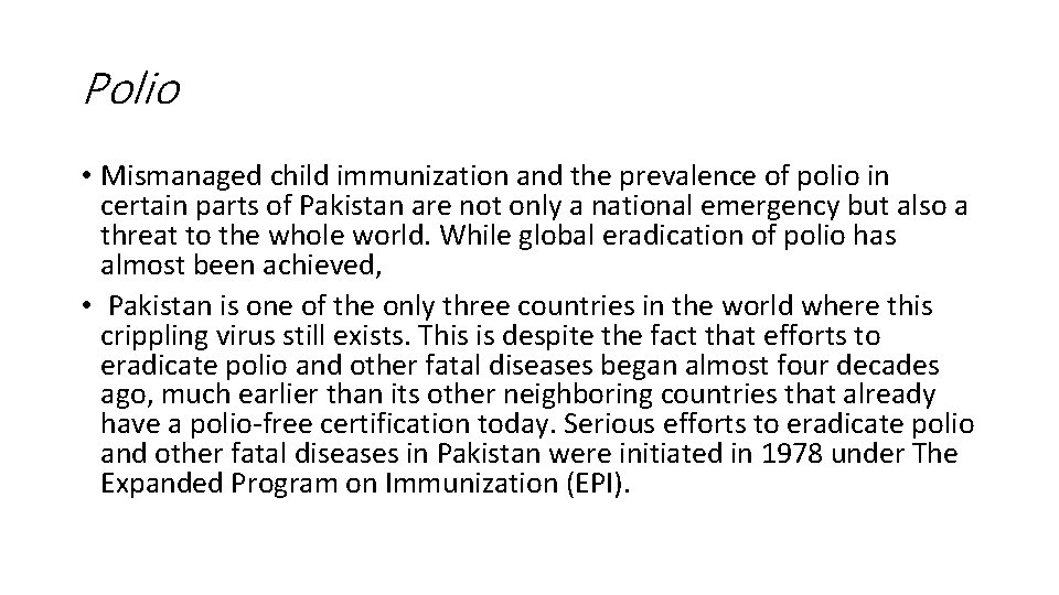 Polio • Mismanaged child immunization and the prevalence of polio in certain parts of