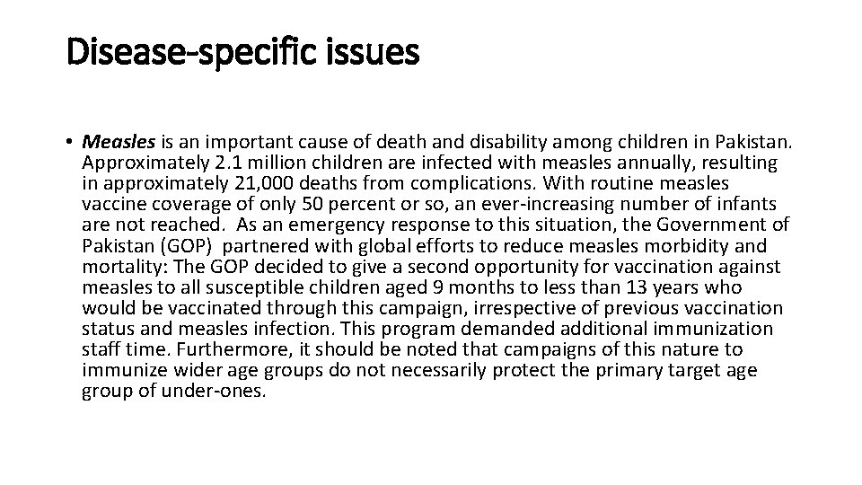 Disease-specific issues • Measles is an important cause of death and disability among children