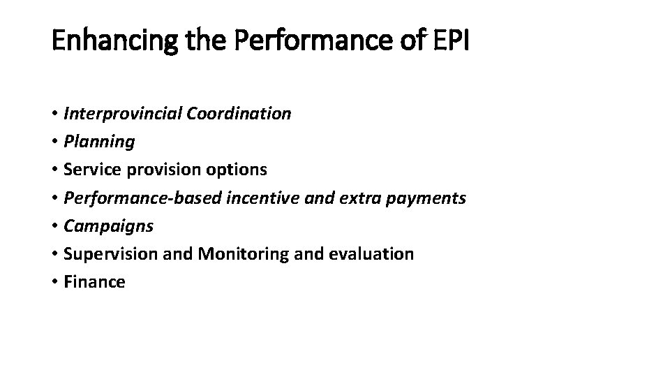 Enhancing the Performance of EPI • Interprovincial Coordination • Planning • Service provision options