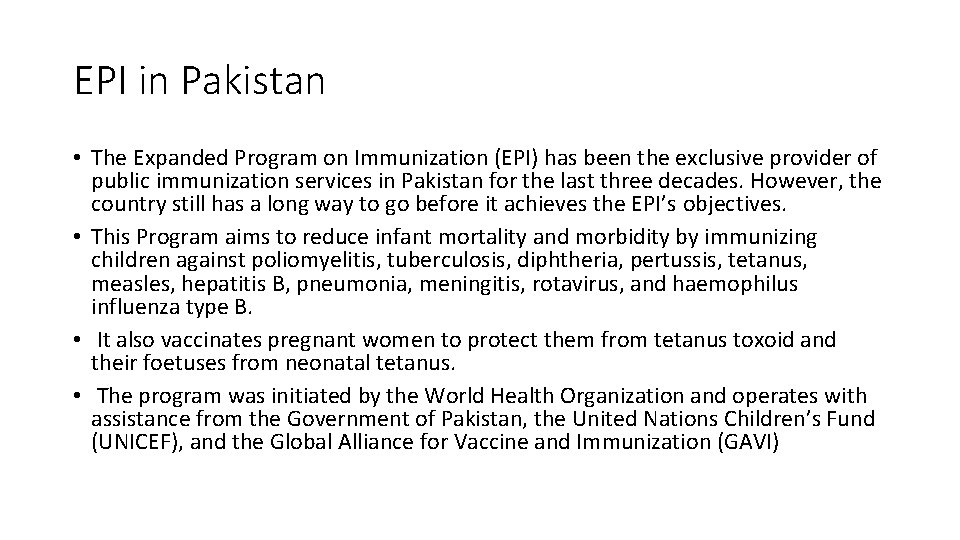 EPI in Pakistan • The Expanded Program on Immunization (EPI) has been the exclusive