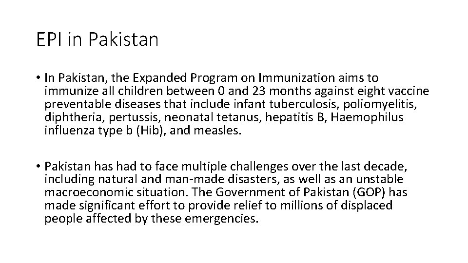EPI in Pakistan • In Pakistan, the Expanded Program on Immunization aims to immunize