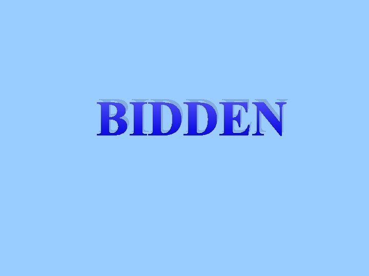 BIDDEN 