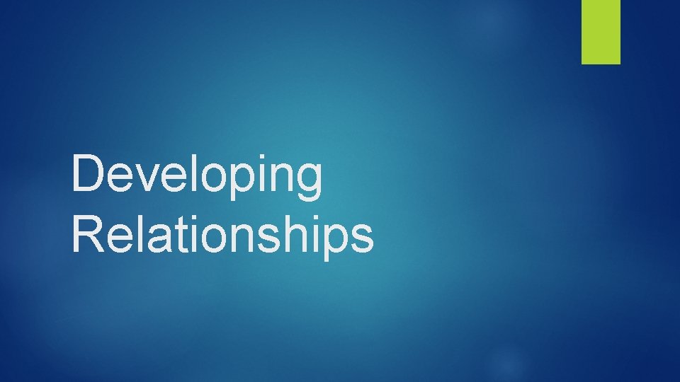 Developing Relationships 