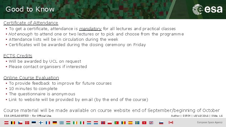 Good to Know Certificate of Attendance • To get a certificate, attendance is mandatory