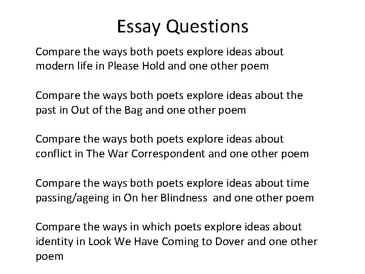 Essay Questions Compare the ways both poets explore ideas about modern life in Please