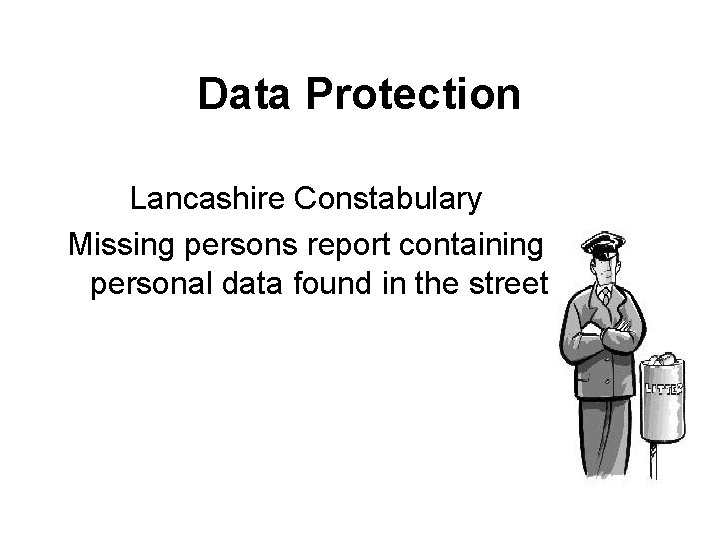 Data Protection Lancashire Constabulary Missing persons report containing personal data found in the street