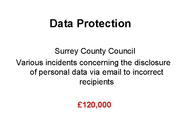 Data Protection Surrey County Council Various incidents concerning the disclosure of personal data via