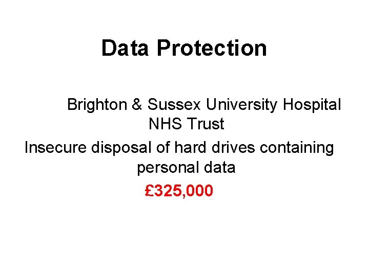 Data Protection Brighton & Sussex University Hospital NHS Trust Insecure disposal of hard drives
