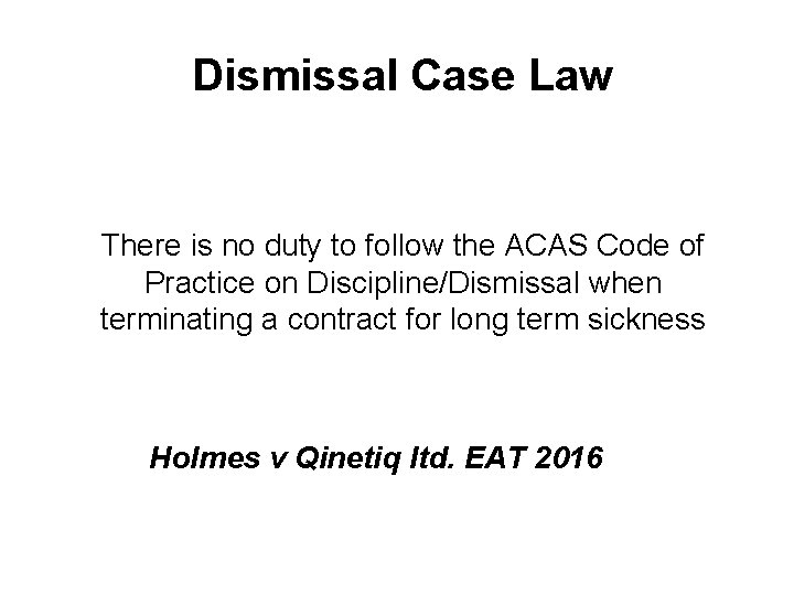 Dismissal Case Law There is no duty to follow the ACAS Code of Practice