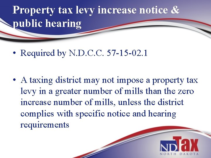 Property tax levy increase notice & public hearing • Required by N. D. C.