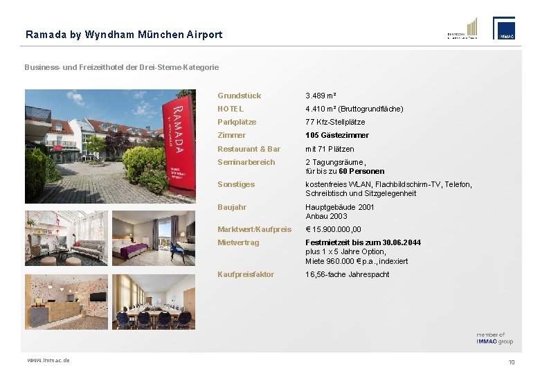 Ramada by Wyndham München Airport Business- und Freizeithotel der Drei-Sterne-Kategorie www. immac. de Grundstück