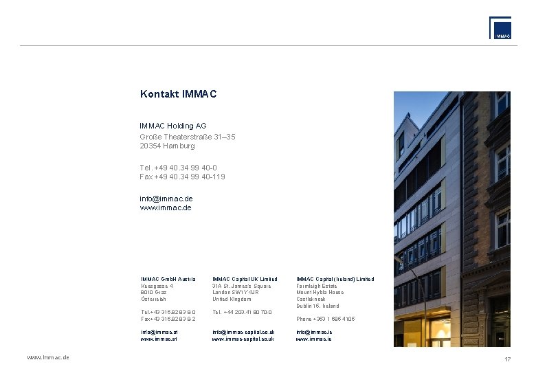 Kontakt IMMAC Holding AG Große Theaterstraße 31– 35 20354 Hamburg Tel. +49 40. 34