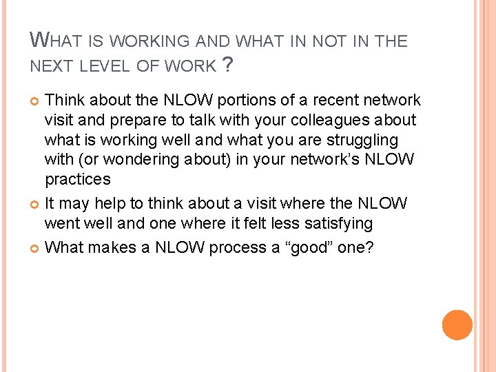 WHAT IS WORKING AND WHAT IN NOT IN THE NEXT LEVEL OF WORK ?