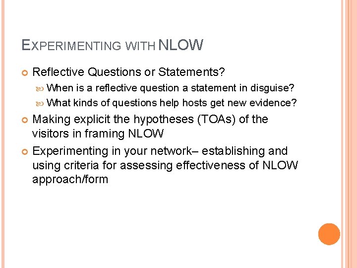 EXPERIMENTING WITH NLOW Reflective Questions or Statements? When is a reflective question a statement