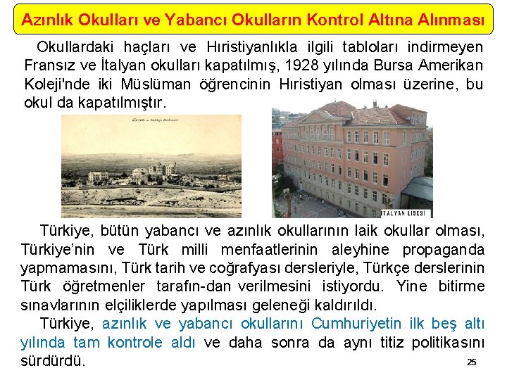 Azınlık Okulları ve Yabancı Okulların Kontrol Altına Alınması Okullardaki haçları ve Hıristiyanlıkla ilgili tabloları