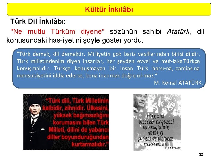 Kültür İnkılâbı Türk Dil İnkılâbı: "Ne mutlu Türküm diyene" sözünün sahibi Atatürk, dil konusundaki