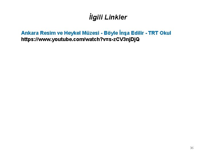 İlgili Linkler Ankara Resim ve Heykel Müzesi - Böyle İnşa Edilir - TRT Okul