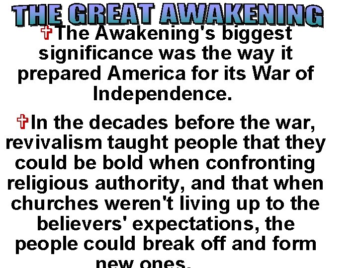 VThe Awakening's biggest significance was the way it prepared America for its War of