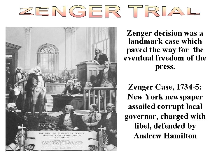 Zenger decision was a landmark case which paved the way for the eventual freedom