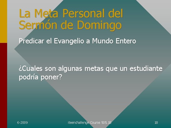 La Meta Personal del Sermón de Domingo Predicar el Evangelio a Mundo Entero ¿Cuales