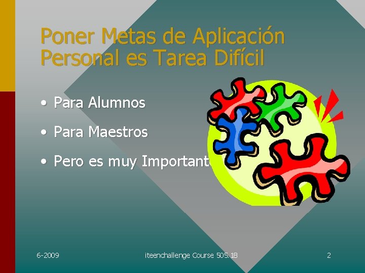 Poner Metas de Aplicación Personal es Tarea Difícil • Para Alumnos • Para Maestros