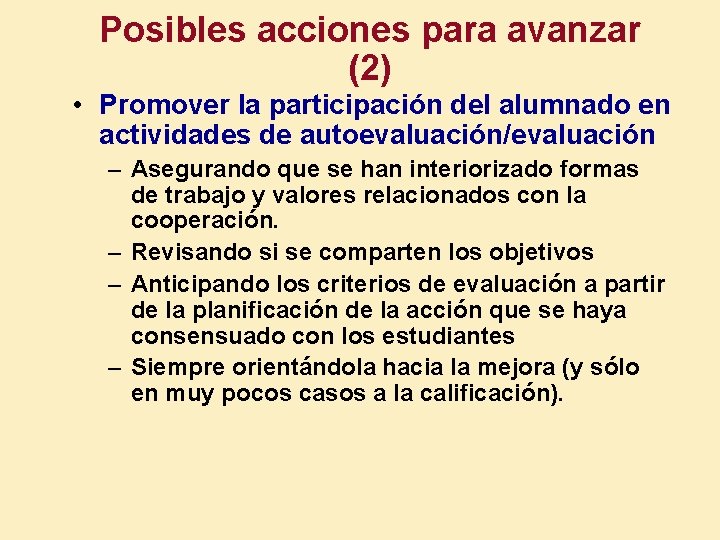 Posibles acciones para avanzar (2) • Promover la participación del alumnado en actividades de