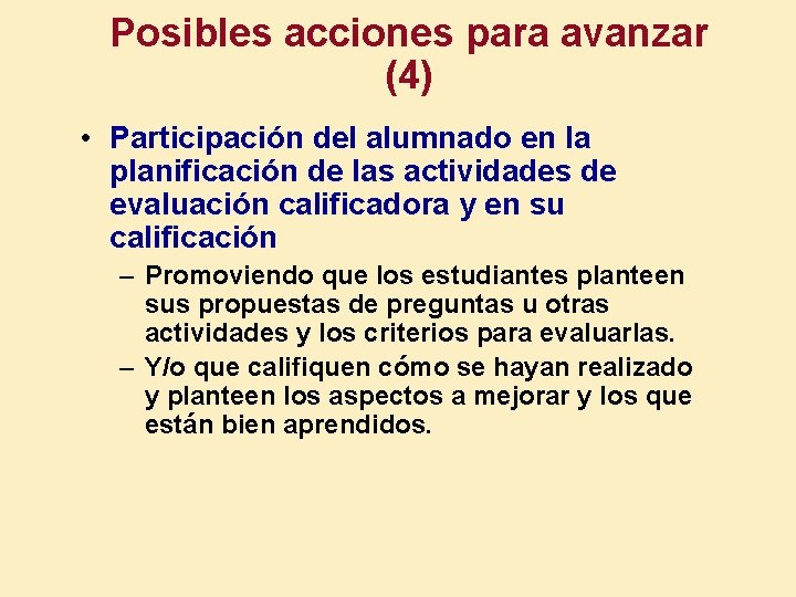 Posibles acciones para avanzar (4) • Participación del alumnado en la planificación de las