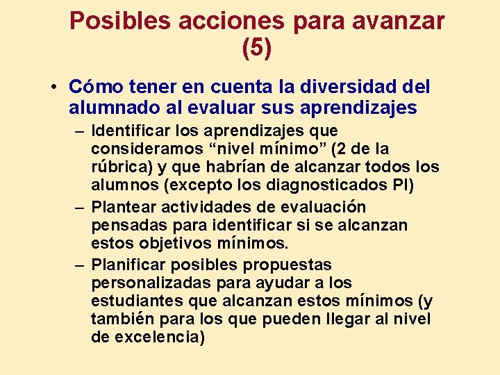 Posibles acciones para avanzar (5) • Cómo tener en cuenta la diversidad del alumnado