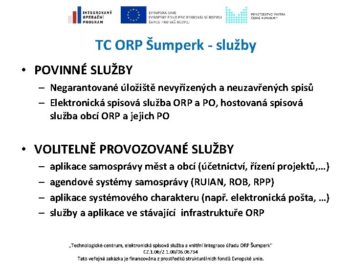 TC ORP Šumperk - služby • POVINNÉ SLUŽBY – Negarantované úložiště nevyřízených a neuzavřených