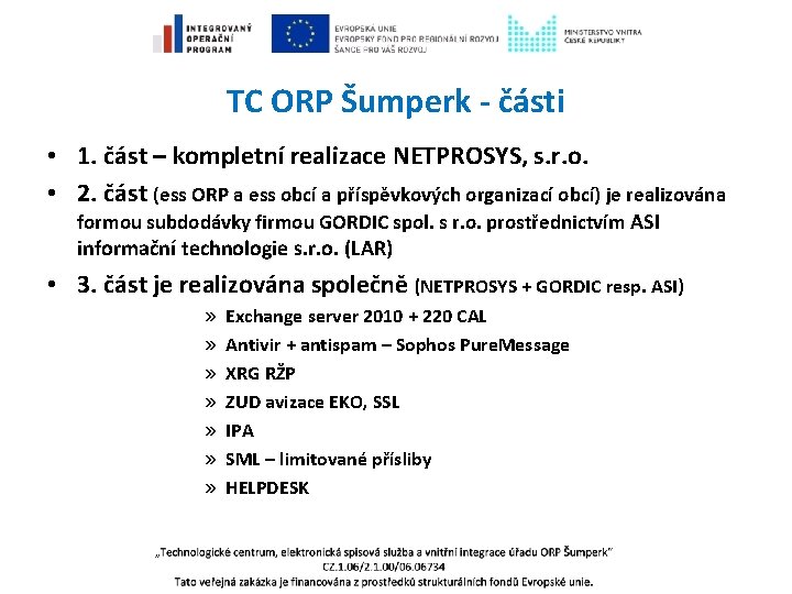 TC ORP Šumperk - části • 1. část – kompletní realizace NETPROSYS, s. r.
